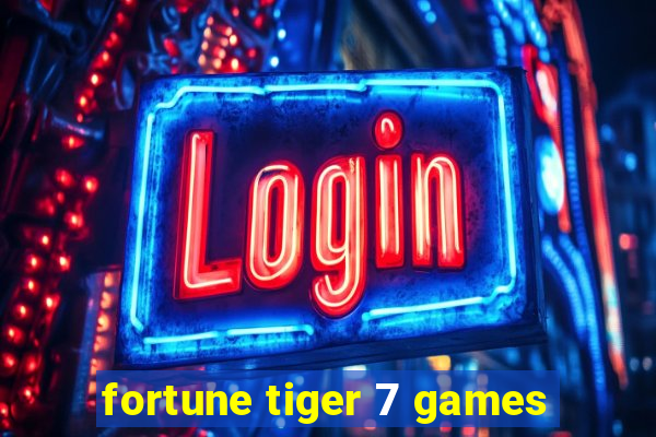 fortune tiger 7 games